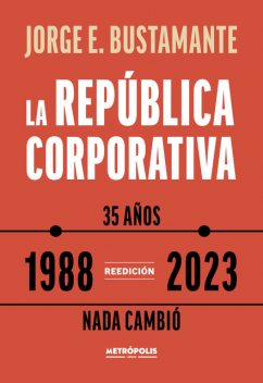 La republica corporativa, Jorge Eduardo Bustamante