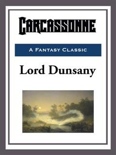 Carcassonne, Lord Dunsany