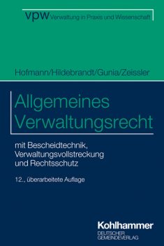 Allgemeines Verwaltungsrecht, Harald Hofmann, Uta Hildebrandt, Christian Zeissler, Susanne Gunia