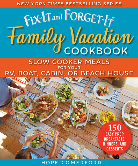 Fix-It and Forget-It Family Vacation Cookbook, Hope Comerford