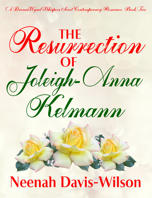 The Resurrection of Joleigh-Anna Kelmann, Neenah Davis-Wilson