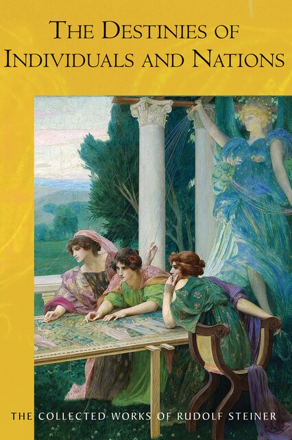 The Destinies of Individuals and Nations, Rudolf Steiner
