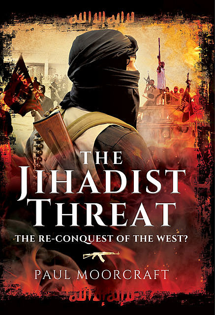 The Jihadist Threat, Paul Moorcraft