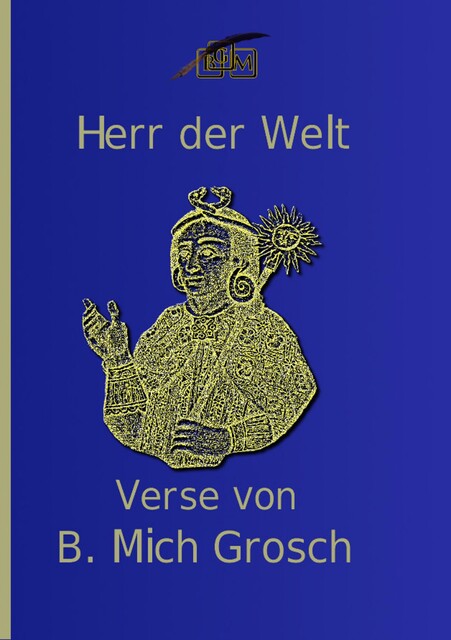 Herr der Welt, Bernd Michael Grosch
