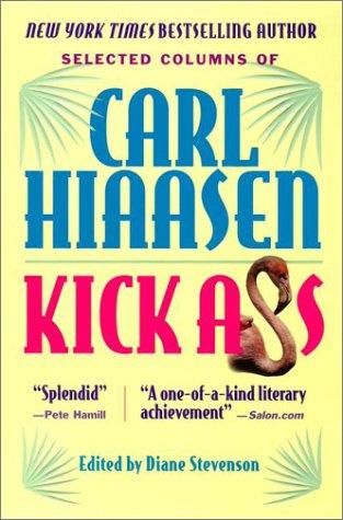 Kick Ass: Selected Columns of Carl Hiaasen, Carl Hiaasen