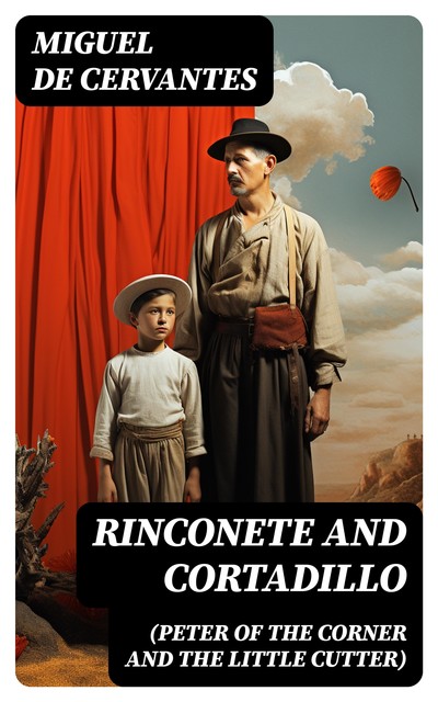 Rinconete and Cortadillo (Peter of the Corner and the Little Cutter), Miguel de Cervantes Saavedra