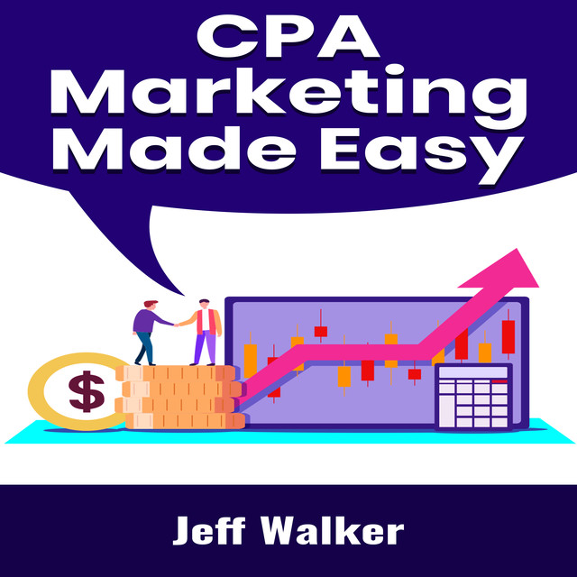 Cpa Marketing Made Easy, Jeff Walker