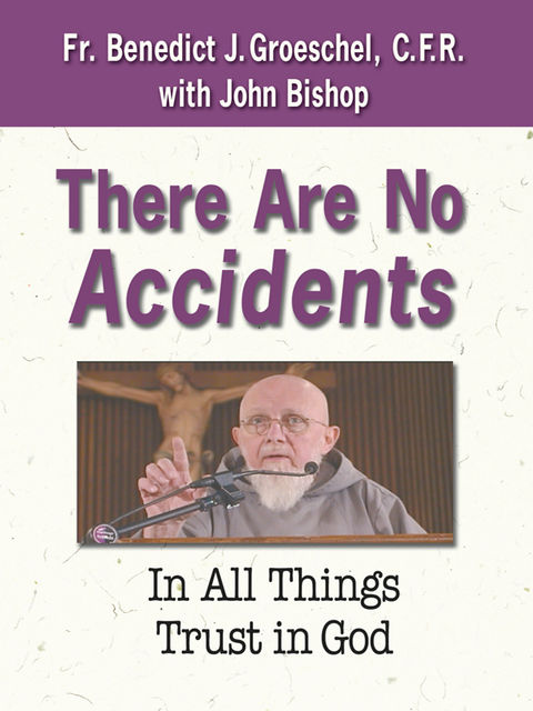 There Are No Accidents, Benedict Groeschel, John Bishop