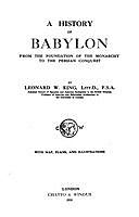 A History of Babylon, From the Foundation of the Monarchy to the Persian Conquest History of Babylonia vol. 2, L.W.King