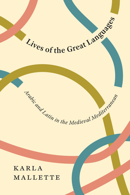 Lives of the Great Languages, Karla Mallette