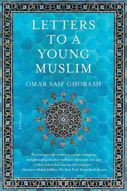 Letters to a Young Muslim, Omar Saif Ghobash