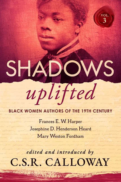 Shadows Uplifted Volume III, Josephine Henderson Heard, Mary Weston Fordham