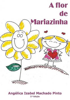 A Flor De Mariazinha, Angélica Izabel Machado Pinto