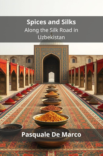 Spices and Silks, Pasquale De Marco