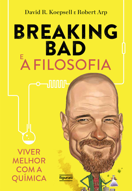 Breaking Bad e a filosofia, Robert Arp, Koepsell David