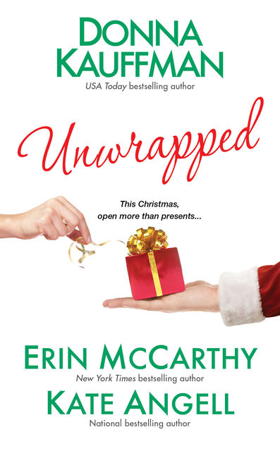 Unwrapped, Erin McCarthy, Kate Angell, Donna Kauffman