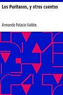 Los Puritanos, y otros cuentos, Armando Palacio Valdés