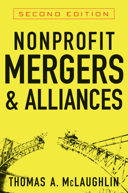 Nonprofit Mergers and Alliances, Thomas A.McLaughlin