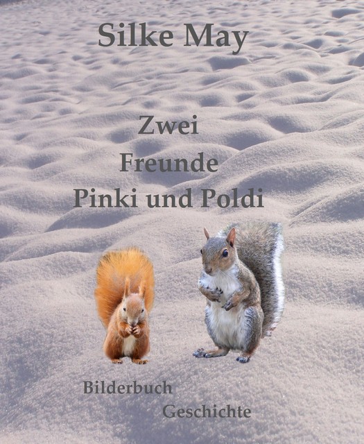 Zwei Freunde Pinki und Poldi, Silke May