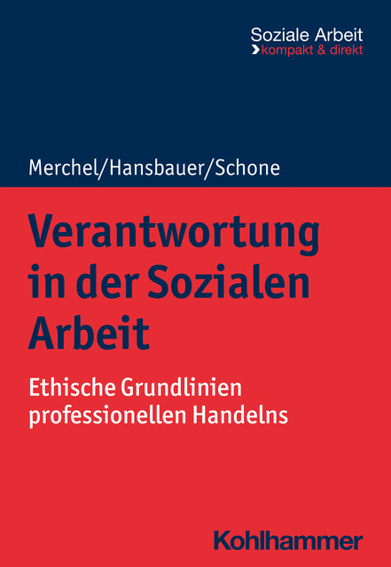 Verantwortung in der Sozialen Arbeit, Joachim Merchel, Peter Hansbauer, Reinhold Schone