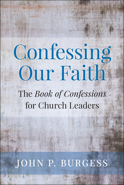 Confessing Our Faith, John Burgess