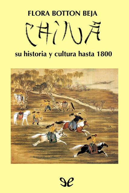 China, su historia y cultura hasta 1800, Flora Botton Beja