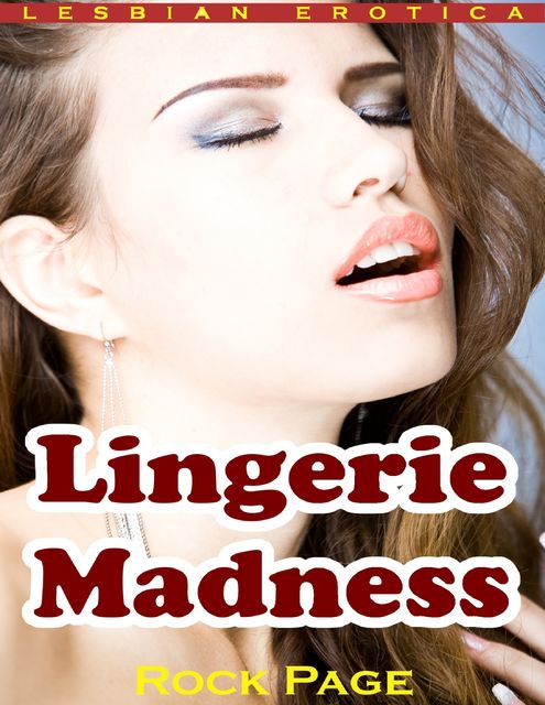 Lingerie Madness (Lesbian Erotica), Rock Page