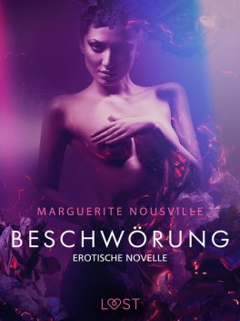 Beschwörung: Erotische Novelle, Marguerite Nousville