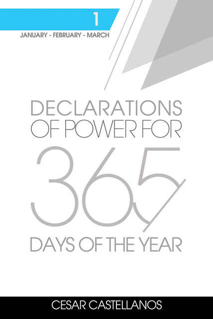 Declarations of Power For 365 Days of the Year - Volume 1, Cesar Castellanos