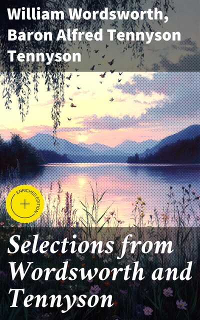 Selections from Wordsworth and Tennyson, William Wordsworth, Lord Alfred Tennyson