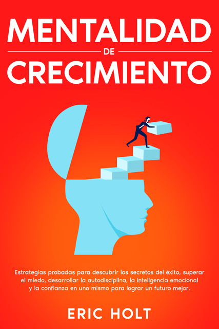 Mentalidad de crecimiento, Eric Holt