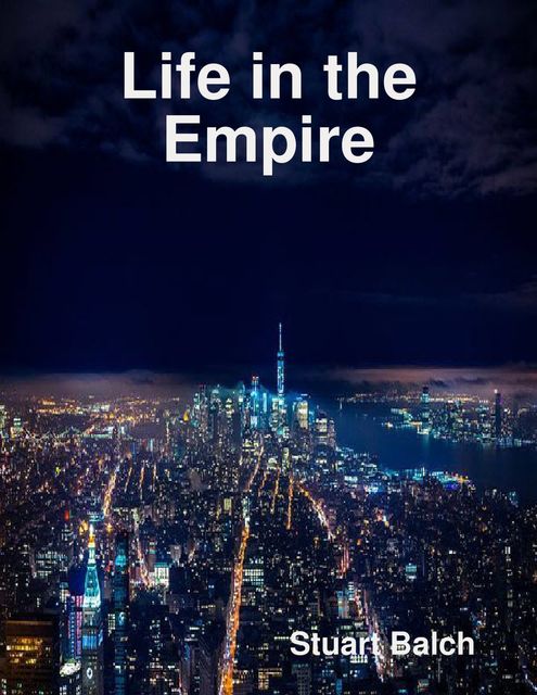 Life in the Empire, Stuart Balch