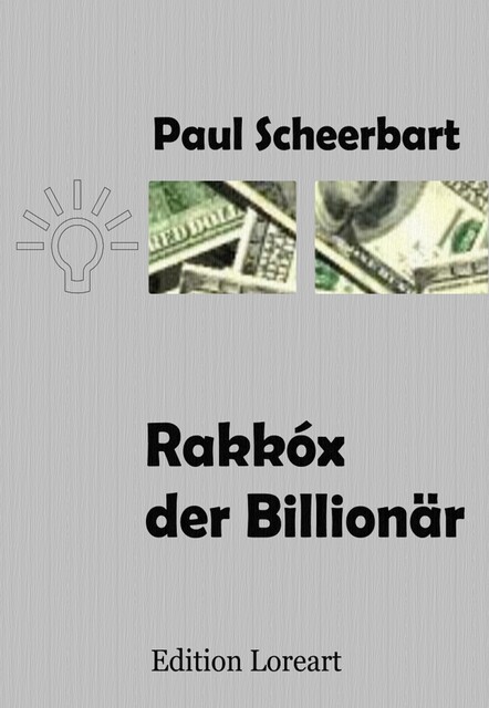 Rakkóx der Billionär, Paul Scheerbart