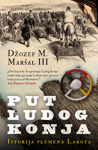 Put Ludog Konja: Istorija plemena Lakota, Džozef M. Maršal III