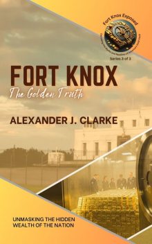 Fort Knox, Alexander Clarke
