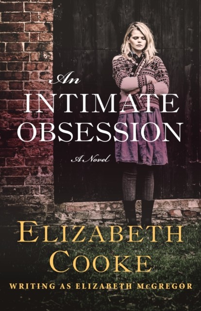 An Intimate Obsession, Elizabeth Cooke