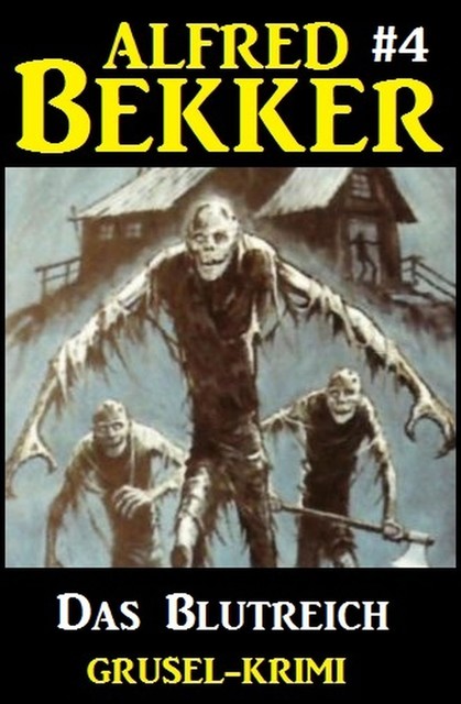 Blood Empire – Das Blutreich, Alfred Bekker