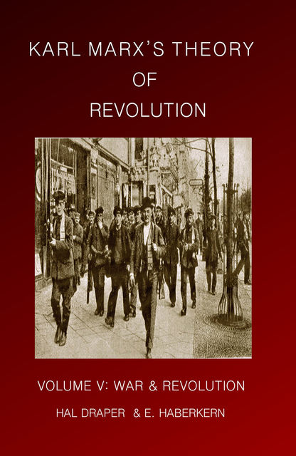 Karl Marx’s Theory of Revolution Vol V, Hal Draper, Ernest Haberkern