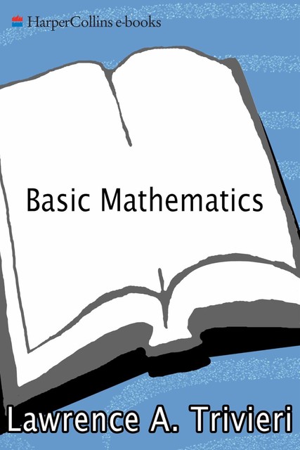 Basic Mathematics, Lawrence A. Trivieri