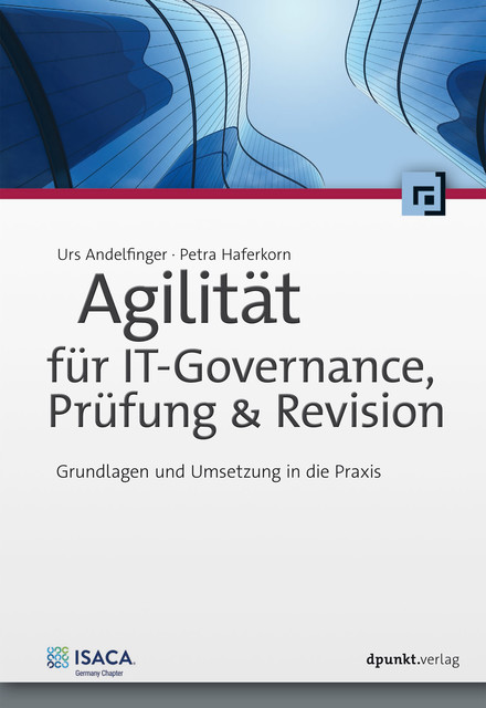 Agilität für IT-Governance, Prüfung & Revision, Petra Haferkorn, Urs Andelfinger