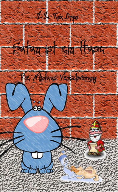 Satan ist ein Hase Die Nikolaus Verschwörung, Z.Z. Rox Orpo