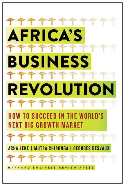 Africa's Business Revolution, Acha Leke, George Desvaux, Musta Chironga