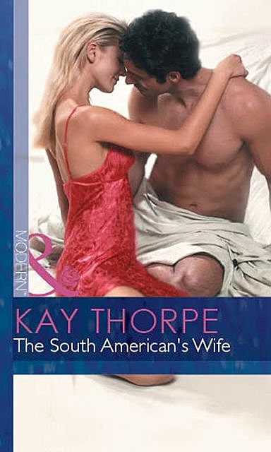 The South American's Wife, Kay Thorpe
