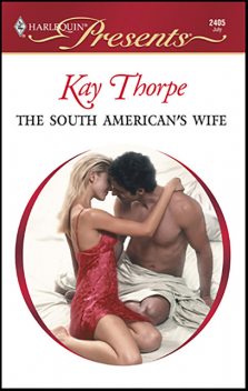 The South American's Wife, Kay Thorpe