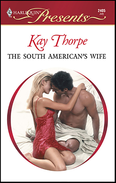 The South American's Wife, Kay Thorpe