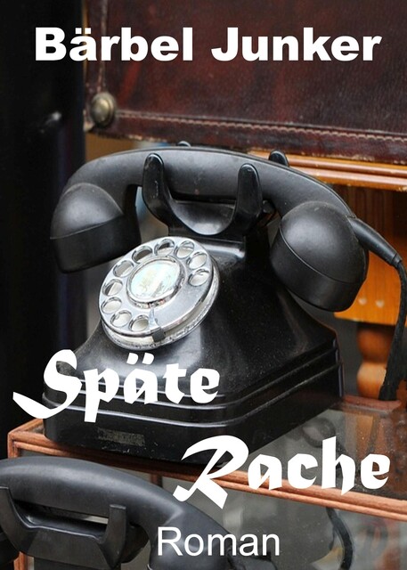 Späte Rache, Bärbel Junker