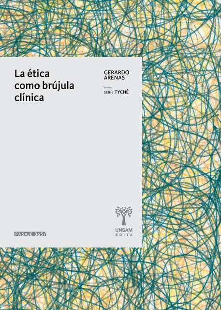 La ética como brújula clínica, Gerardo Arenas