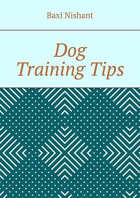 Dog Training Tips, Nishant Baxi