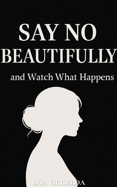 Say No Beautifully, Lisa Griselda