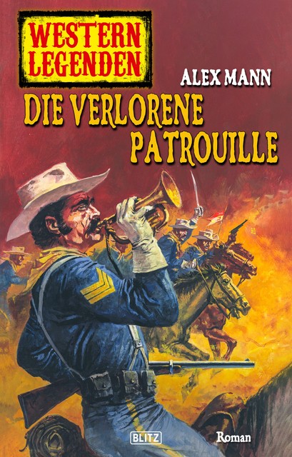 Western Legenden 32: Die verlorene Patrouille, Alex Mann